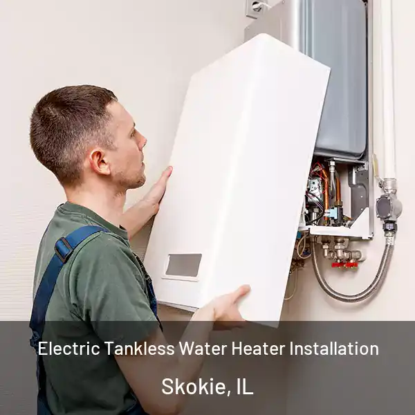  Electric Tankless Water Heater Installation Skokie, IL