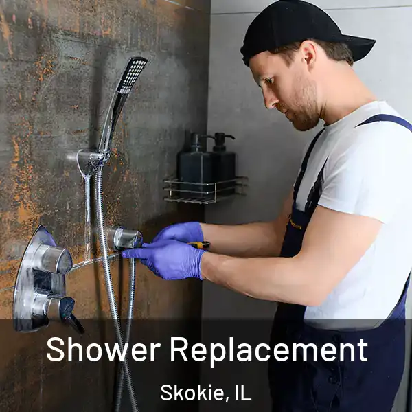  Shower Replacement Skokie, IL